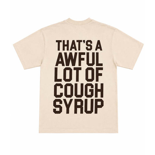 Awful Lot of Cough Syrup Spell Out Cream Brown Tee