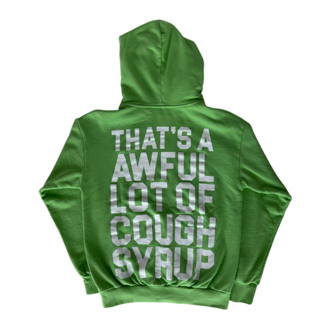 Awful Lot of Cough Syrup Slime Green Hoodie