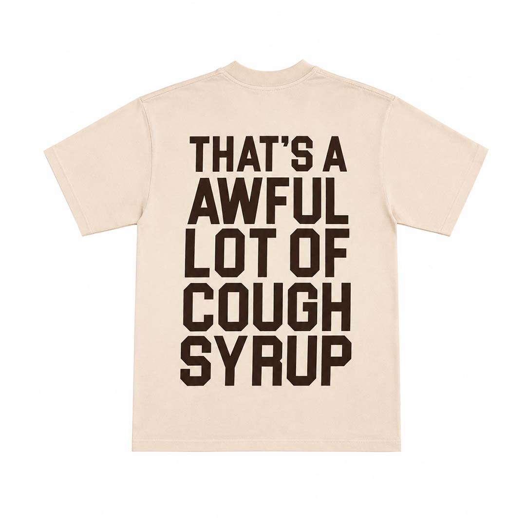 Awful Lot of Cough Syrup Spell Out Cream Brown Tee