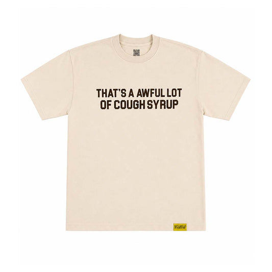 Awful Lot of Cough Syrup Spell Out Cream Brown Tee