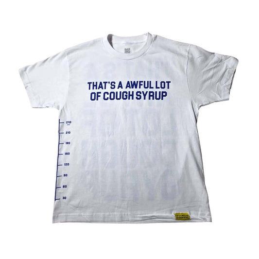 Awful Lot of Cough Syrup White Blue Spell Out Measurements Tee