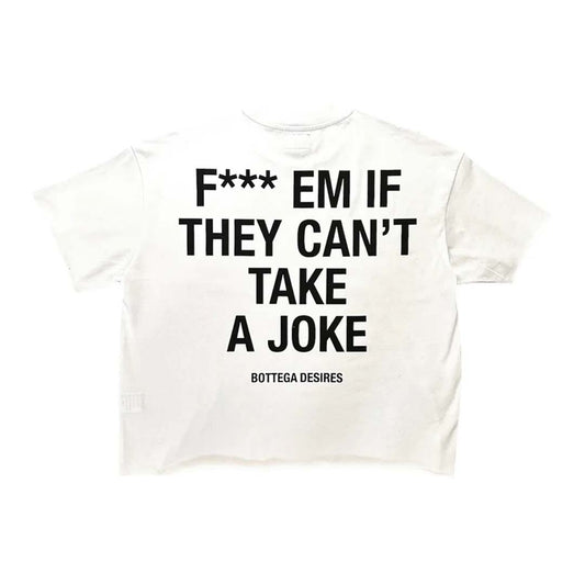 Bottega Desires Fuck Em White Tee